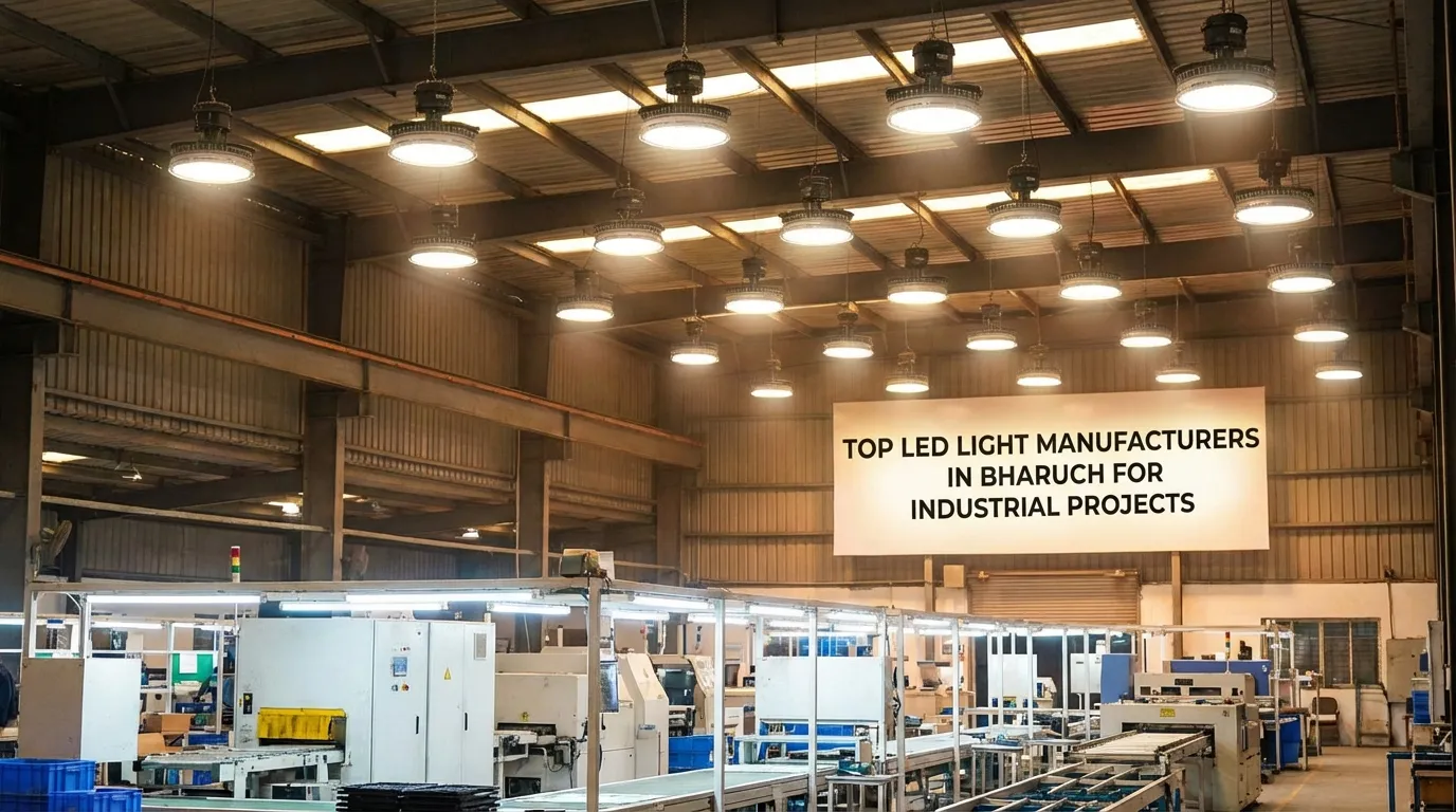 Top LED Light Manufacturers in Bharuch for Industrial Projects